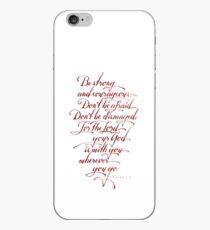 Be strong and Courageous iPhone Case