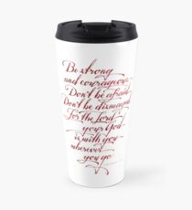 Be strong and Courageous Travel Mug