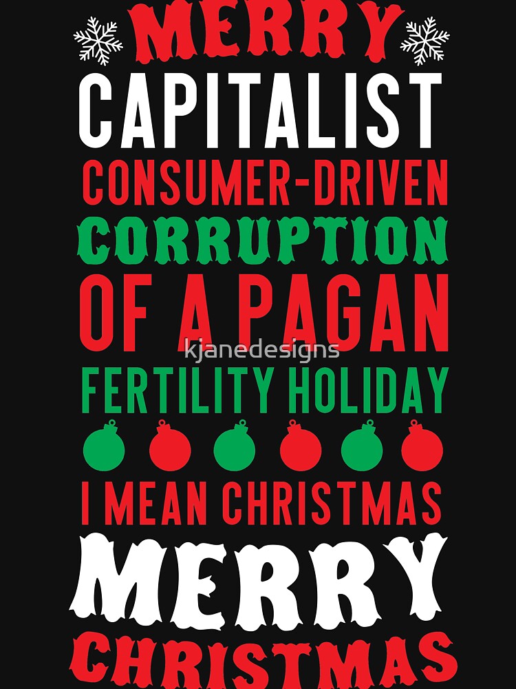 Merry Corruption Of A Pagan Holiday by kjanedesigns