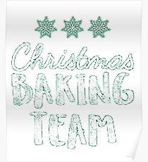 Christmas Baking Team - Tshirt for the Holiday Chef Poster