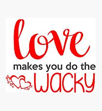 buffy - love makes you do the wacky Photographic Print