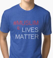MUSLIM LIVES MATTER Tri-blend T-Shirt