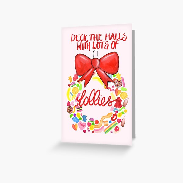 Deck The Halls With Lots Of Lollies Greeting Card