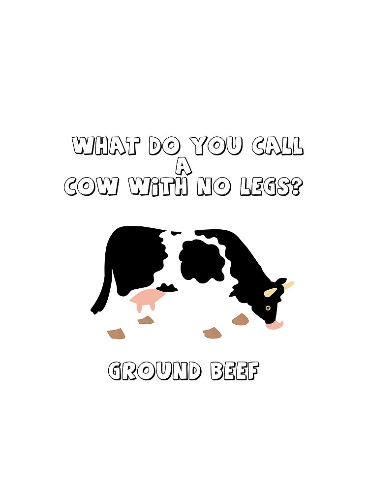 "Funny Joke Pun Cow with No Legs Ground Beef" Graphic TShirt by