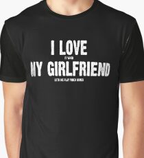 I Love It When My Girlfriend Lets Me Play Video Games Graphic T-Shirt