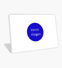 Ironic slogan Laptop Skin