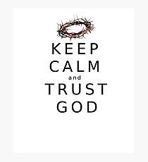 KEEP CALM & TRUST GOD Photographic Print