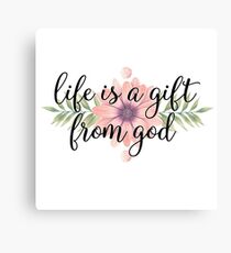 Christian Quote - Life Is A Gift From God Canvas Print