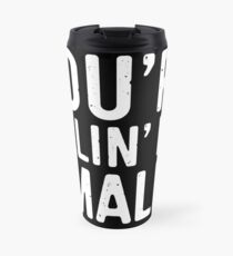 You're Killing Me Smalls Travel Mug