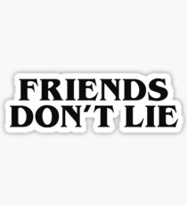 Friends don't lie 2 Sticker