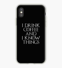 I Drink Coffee and I Know Things iPhone Case