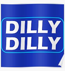 Bud - Dilly Dilly Poster