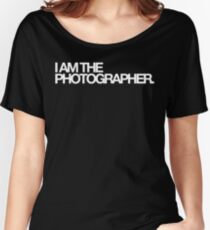 I am the photographer. Women's Relaxed Fit T-Shirt