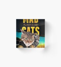 Mad Cats Furry Road Acrylic Block