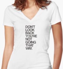 Don't Look Back You're Not Going That Way Women's Fitted V-Neck T-Shirt