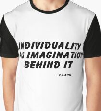 Individuality Has Imagination Behind It (Black writing) Graphic T-Shirt
