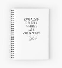 you’re allowed to be both a masterpiece and a work of progress Spiral Notebook
