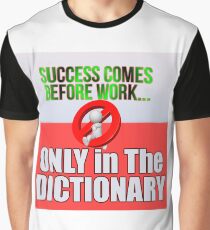 Success Before Work Only In Dictionary Graphic T-Shirt