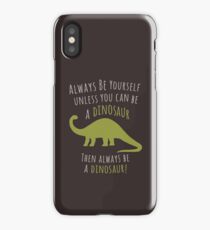 Be a Dinosaur! iPhone Case
