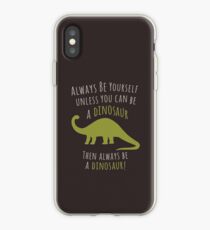 Be a Dinosaur! iPhone Case