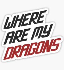 Where are My Dragons - GOT Sticker