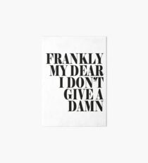 Frankly my dear i don't give a damn... Art Board
