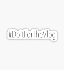 Do It For The Vlog Sticker