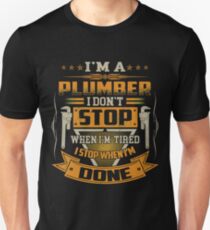 I AM A PLUMBER DON'T STOP Unisex T-Shirt