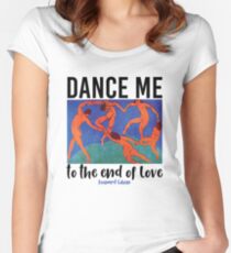 Leonard Cohen tanze mich bis zum Ende der Liebe Tailliertes Rundhals-Shirt