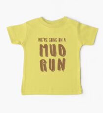 We're going on a MUD RUN Baby Tee