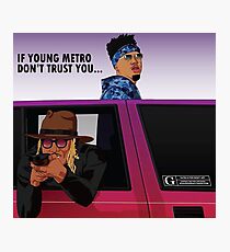 if young metro don't trust you Photographic Print