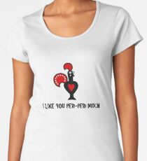 I Like You Peri-Peri Much - Nandos Design Women's Premium T-Shirt