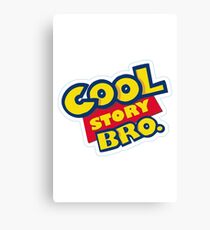 Cool story bro Canvas Print