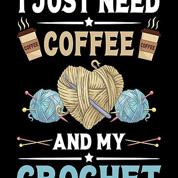 I Don't Need Therapy I Just Need to Crochet Funny Knitting