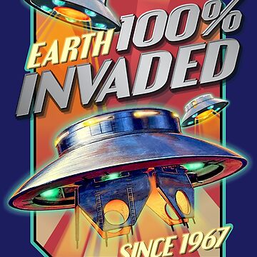 Earth 100% INVADED since 1967 - The INVADERS Flying Saucer UFO - Vintage  Art | Poster