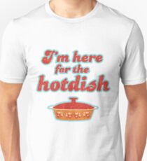 I'm Here for the Hotdish Unisex T-Shirt