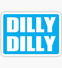 Dilly Dilly Shirt Sticker