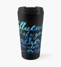 Influence of a Teacher Can Never be Erased Travel Mug