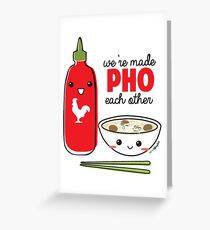 We're Made PHO Each Other Greeting Card