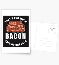 Thats Too Much Bacon Said No One Ever Tees Postcards