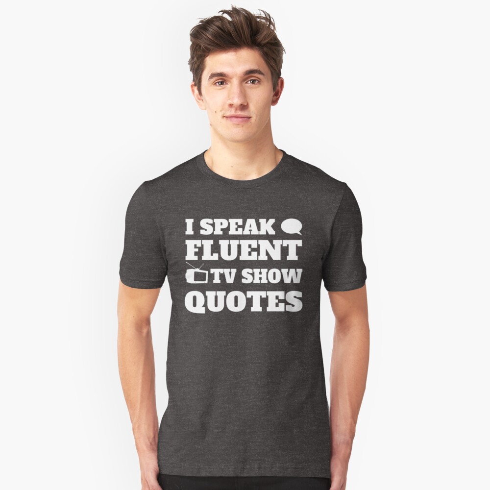 I Speak Fluent TV Show Quotes Slim Fit T-Shirt