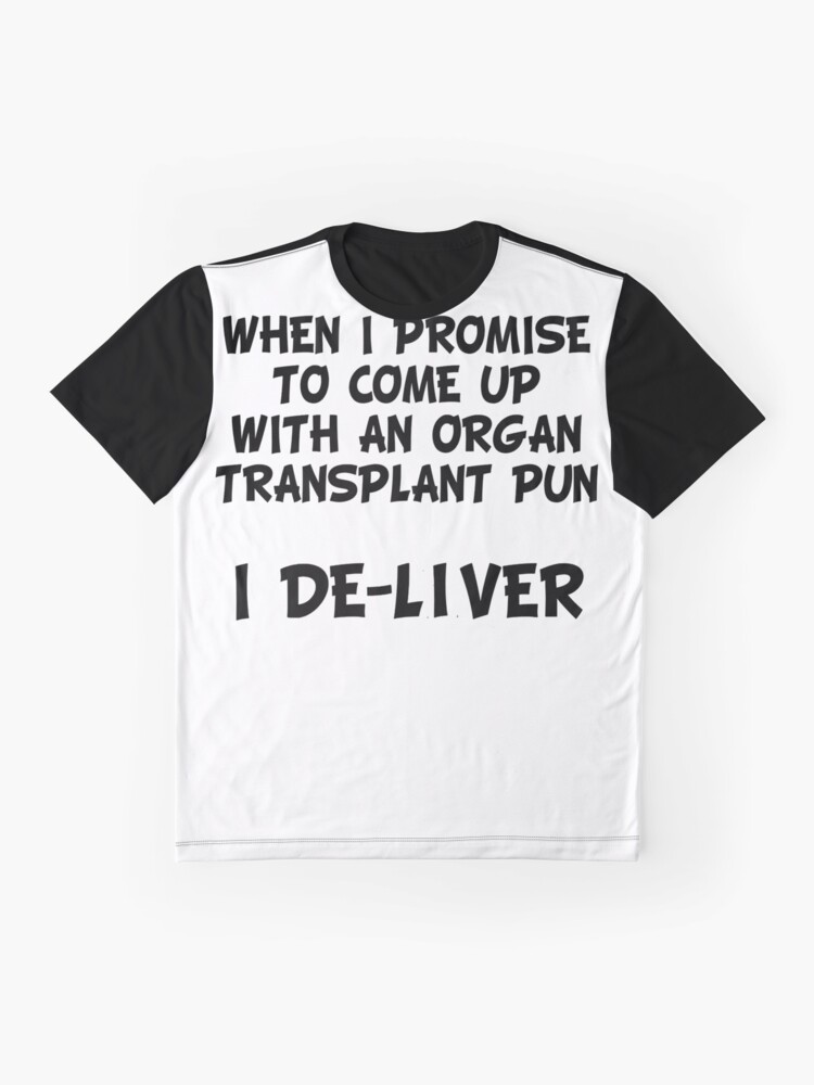 "I deliver organ transplant puns gift for Doctors" Graphic TShirt by