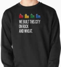 WE BUILT THIS CITY ON ROCK AND WHEAT Settlers of Catan Game black/white Pullover