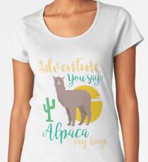 Adventure You Say? Alpaca My Bags Funny Travel Women's Premium T-Shirt