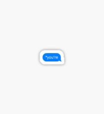 small *you're chat bubble Sticker