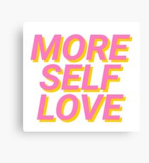 more self love Canvas Print
