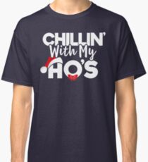 Funny Christmas TShirt Chillin With My Ho's Matching Gift Classic T-Shirt