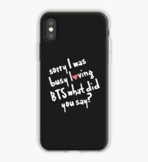 Black Sorry I was busy loving BTS what did you say? iPhone Case