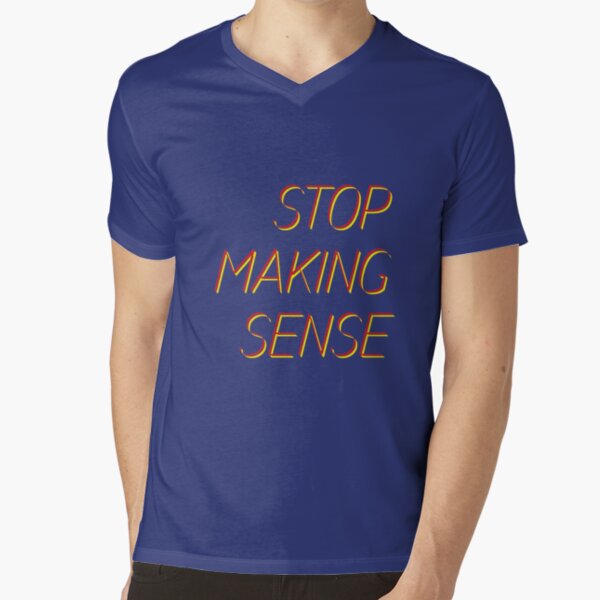 stop making sense V-Neck T-Shirt