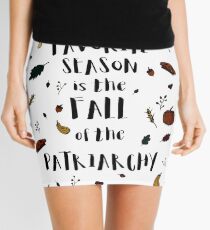 My Favorite Season is the Fall of the Patriarchy Feminist Tshirt Mini Skirt